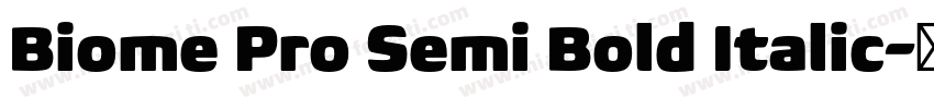 Biome Pro Semi Bold Italic字体转换